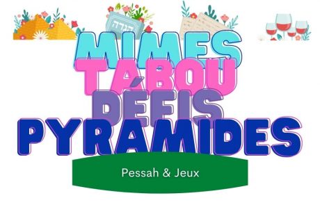 Mimes, Tabou, Pyramides et Défis Seder Pessah